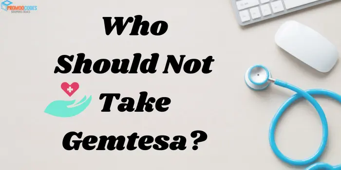Who should not take gemtesa?
